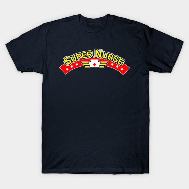 Superhero Nurse Proud Nurse Gift For Nurses T-Shirt by BoggsNicolas